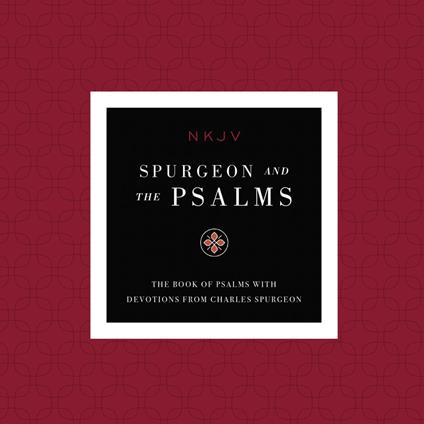 NKJV, Spurgeon and the Psalms Audio, Maclaren Series