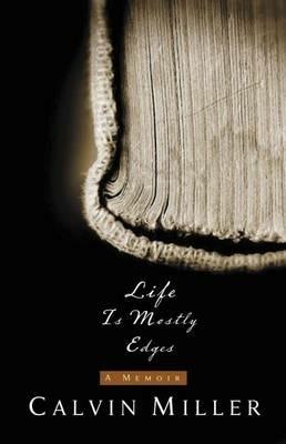 Life Is Mostly Edges: A Memoir - Calvin Miller - cover