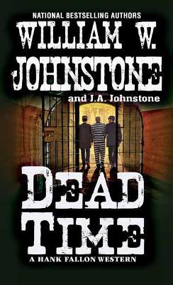 Dead Time - William W. Johnstone,J.A. Johnstone - cover