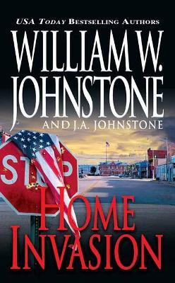 Home Invasion - William W. Johnstone,J.A. Johnstone - cover