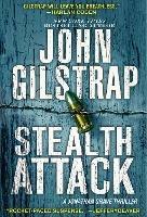 Stealth Attack: An Exciting & Page-Turning Kidnapping Thriller - John Gilstrap - cover