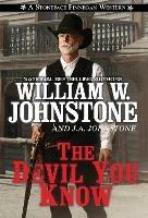 The Devil You Know - William W. Johnstone,J.A. Johnstone - cover