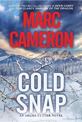 Cold Snap: An Action Packed Novel of Suspense - Marc Cameron - cover