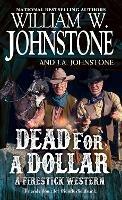 Dead for a Dollar - William W. Johnstone,J.A. Johnstone - cover