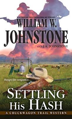 Settling His Hash - William W. Johnstone,J.A. Johnstone - cover