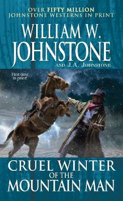 Cruel Winter of the Mountain Man - William W. Johnstone,J.A. Johnstone - cover