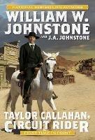 Taylor Callahan, Circuit Rider - William W. Johnstone,J.A. Johnstone - cover