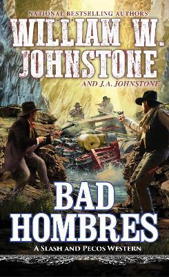 Bad Hombres - William W. Johnstone,J.A. Johnstone - cover