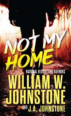 Not My Home - William W. Johnstone,J.A. Johnstone - cover