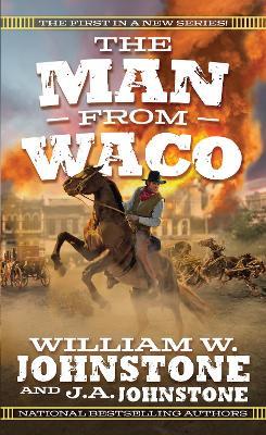 The Man from Waco - William W. Johnstone,J.A. Johnstone - cover