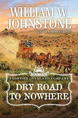 Dry Road to Nowhere - William W. Johnstone,J.A. Johnstone - cover