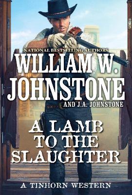 A Lamb to the Slaughter - William W. Johnstone,J.A. Johnstone - cover