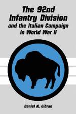 The 92nd Infantry Division and the Italian Campaign in World War II