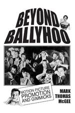 Beyond Ballyhoo: Motion Picture Promotion and Gimmicks