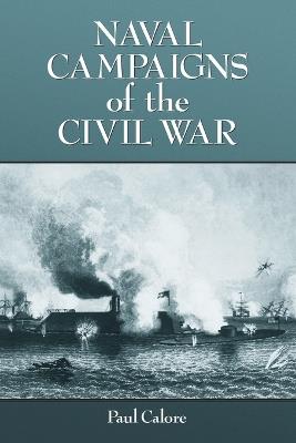 Naval Campaigns of the Civil War - Paul Calore - cover