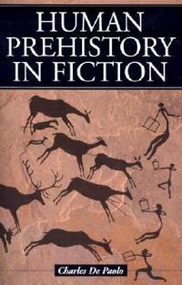 Human Prehistory in Fiction - Charles De Paolo - cover