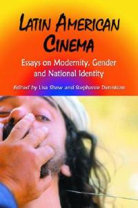 Latin American Cinema: Essays on Modernity, Gender and National Identity - cover