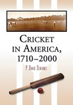 Cricket in America, 1710-2000