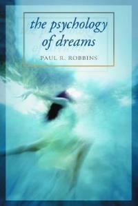 The Psychology of Dreams - Paul R. Robbins - cover