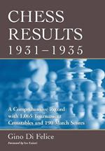 Chess Results, 1931-1935: A Comprehensive Record with 1,065 Tournament Crosstables and 190 Match Scores