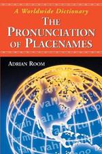 The Pronunciation of Placenames: A Worldwide Dictionary