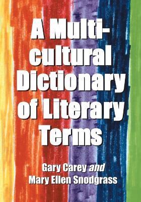 A Multicultural Dictionary of Literary Terms - Gary Carey,Mary Ellen Snodgrass - cover