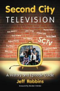 Second City Television: A History and Episode Guide - Jeff Robbins - cover