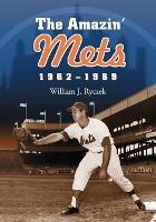 The Amazin' Mets, 1962-1969 - William J. Ryczek - cover