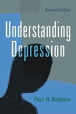 Understanding Depression - Paul R. Robbins - cover