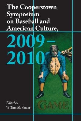 The Cooperstown Symposium on Baseball and American Culture, 2009-2010 - cover