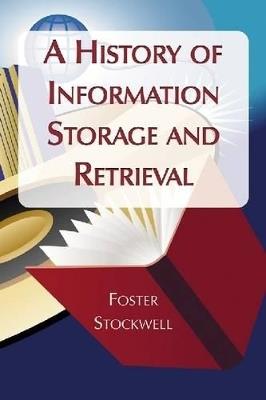 A History of Information Storage and Retrieval - Foster Stockwell - cover