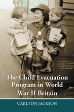 Who Will Take Our Children?: The British Evacuation Program of World War II