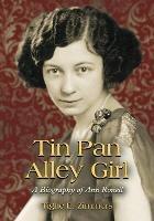 Tin Pan Alley Girl: A Biography of Ann Ronell - Tighe E. Zimmers - cover