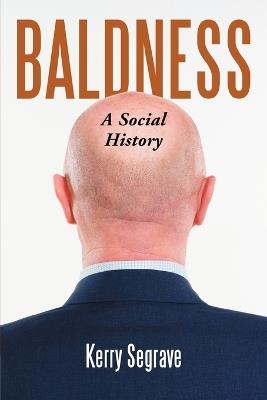 Baldness: A Social History - Kerry Segrave - cover