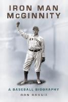 Iron Man McGinnity: A Baseball Biography - Don Doxsie - cover