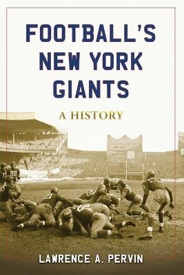 Football's New York Giants: A History - Lawrence A. Pervin - cover