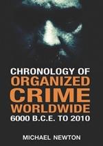 Chronology of Organized Crime Worldwide, 6000 B.C.E. to 2010