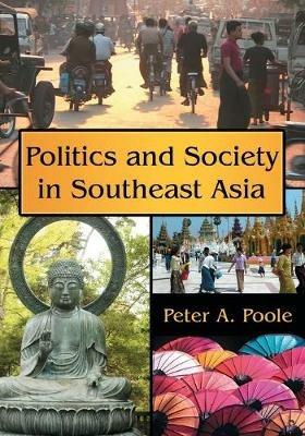 Politics and Society in Southeast Asia - Peter A. Poole - cover