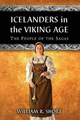 Icelanders in the Viking Age - William R. Short - cover