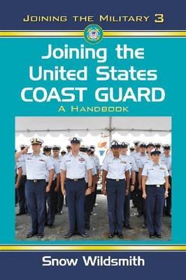 Joining the United States Coast Guard: A Handbook - Snow Wildsmith - cover