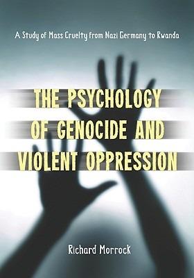 The Psychology of Genocide and Violent Oppression - cover