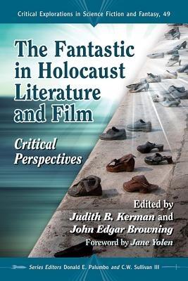 The Fantastic in Holocaust Literature and Film: Critical Perspectives - cover
