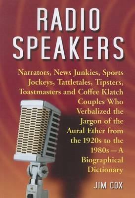 Radio Speakers: Narrators, News Junkies, Sports Jockeys, Tattletales, Tipsters, Toastmasters and Coffee Klatch Couples Who Verb - Jim Cox - cover