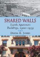 Shared Walls: Seattle Apartment Buildings, 1900-1939