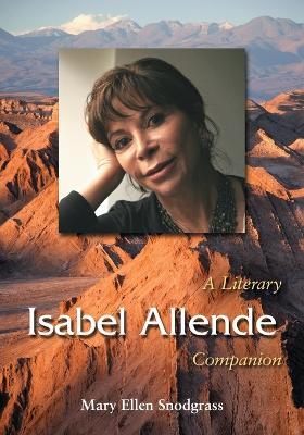 Isabel Allende: A Literary Companion - Mary Ellen Snodgrass - cover