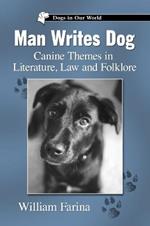 Man Writes Dog: Canine Themes in Literature, Law and Folklore