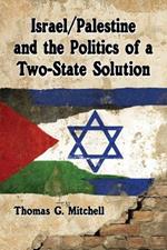 Israel/Palestine and the Politics of a Two-State Future