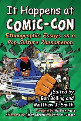 It Happens at Comic-Con: Ethnographic Essays on a Pop Culture Phenomenon - cover