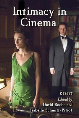 Intimacy in Cinema: Critical Essays on English Language Films - cover