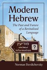 Modern Hebrew: The Past and Future of a Revitalized Language